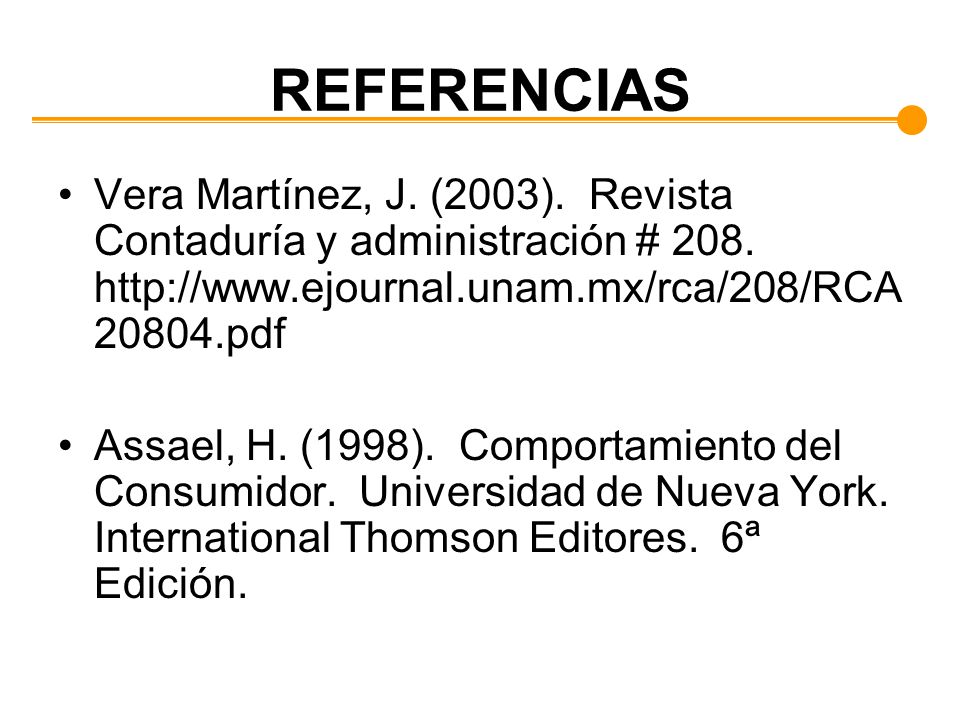 REFERENCIAS Vera Martínez, J. (2003). Revista Contaduría y administración #