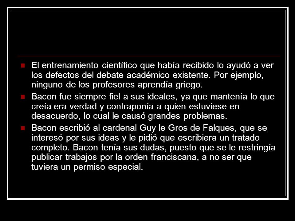 El entrenamiento científico que había recibido lo ayudó a ver los defectos del debate académico existente. Por ejemplo, ninguno de los profesores aprendía griego.