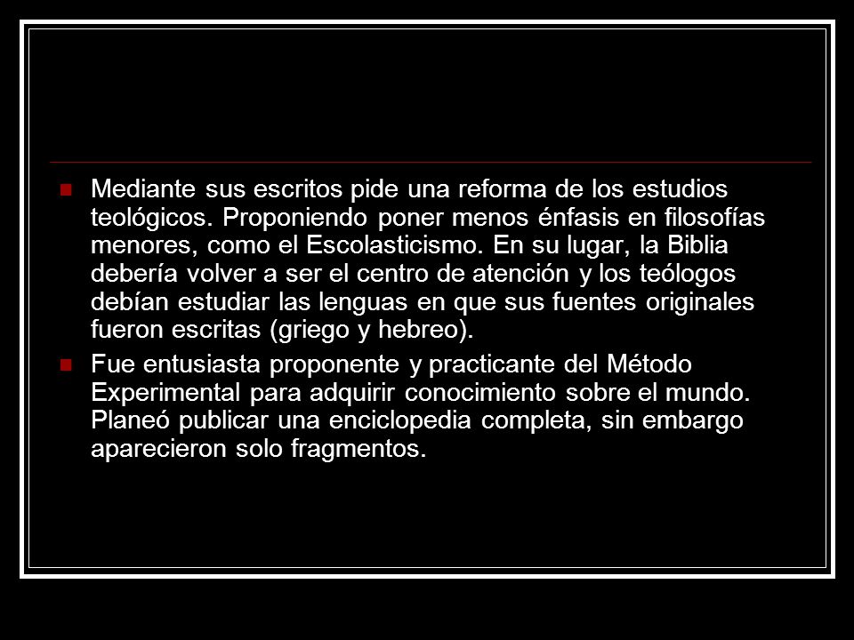 Mediante sus escritos pide una reforma de los estudios teológicos