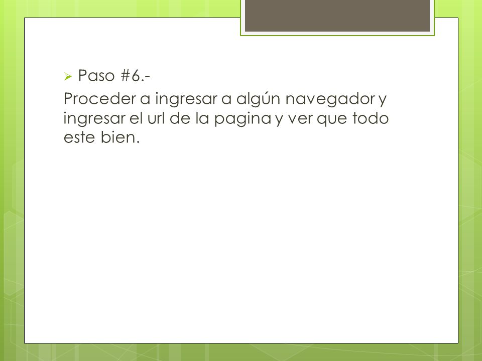 Paso #6.- Proceder a ingresar a algún navegador y ingresar el url de la pagina y ver que todo este bien.