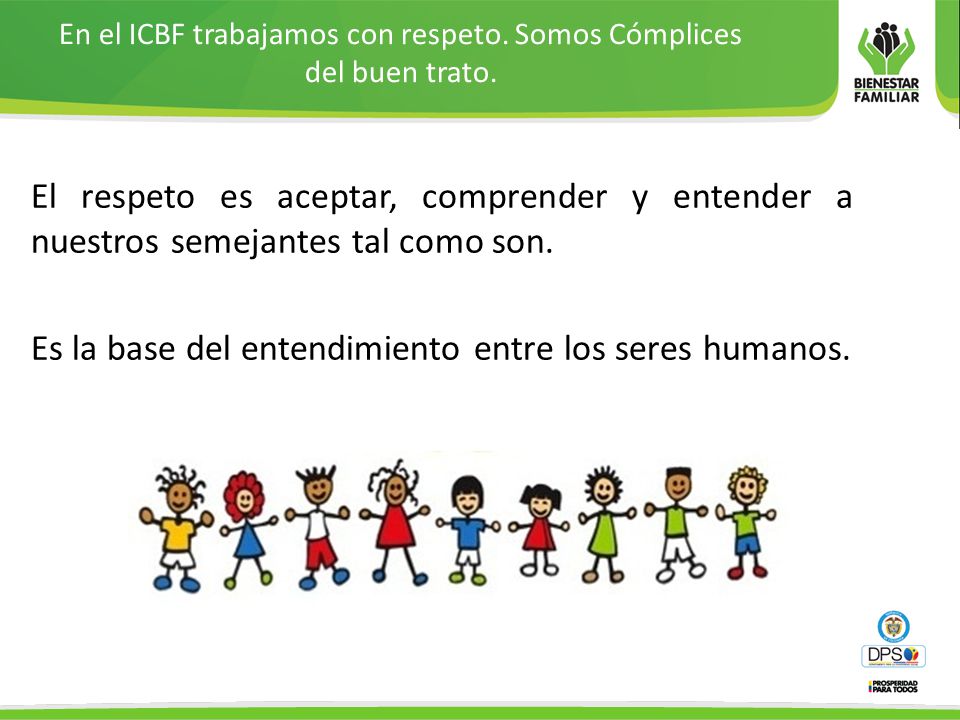 En el ICBF trabajamos con respeto. Somos Cómplices del buen trato.