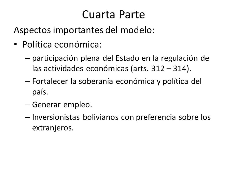 Cuarta Parte Aspectos importantes del modelo: Política económica: