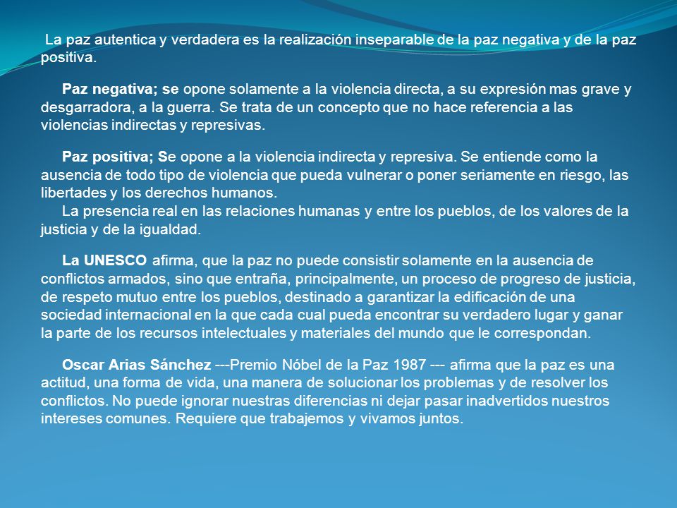 La paz autentica y verdadera es la realización inseparable de la paz negativa y de la paz positiva.