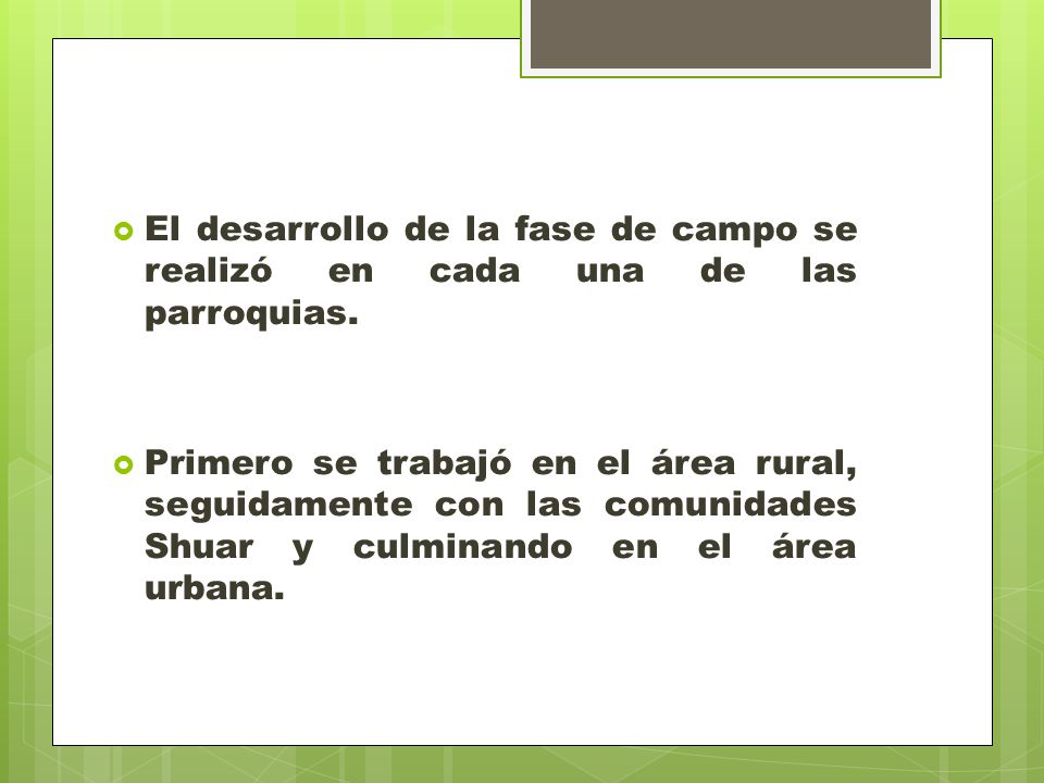 El desarrollo de la fase de campo se realizó en cada una de las parroquias.