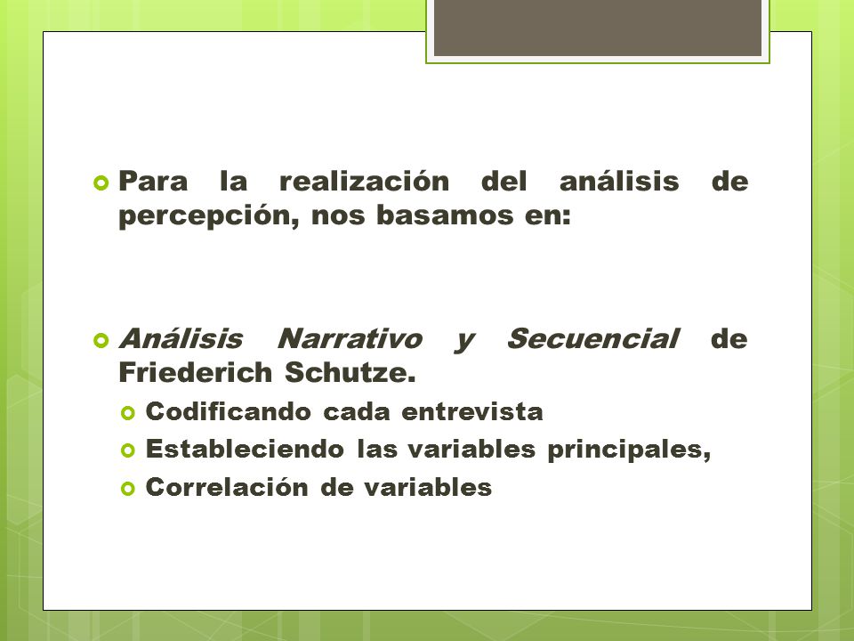 Para la realización del análisis de percepción, nos basamos en: