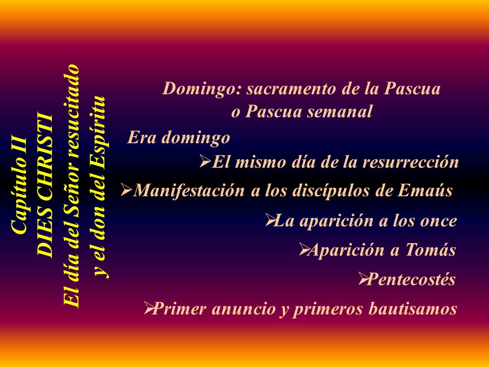 Domingo: sacramento de la Pascua El día del Señor resucitado