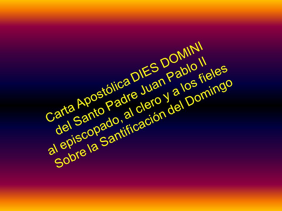 Carta Apostólica DIES DOMINI del Santo Padre Juan Pablo II
