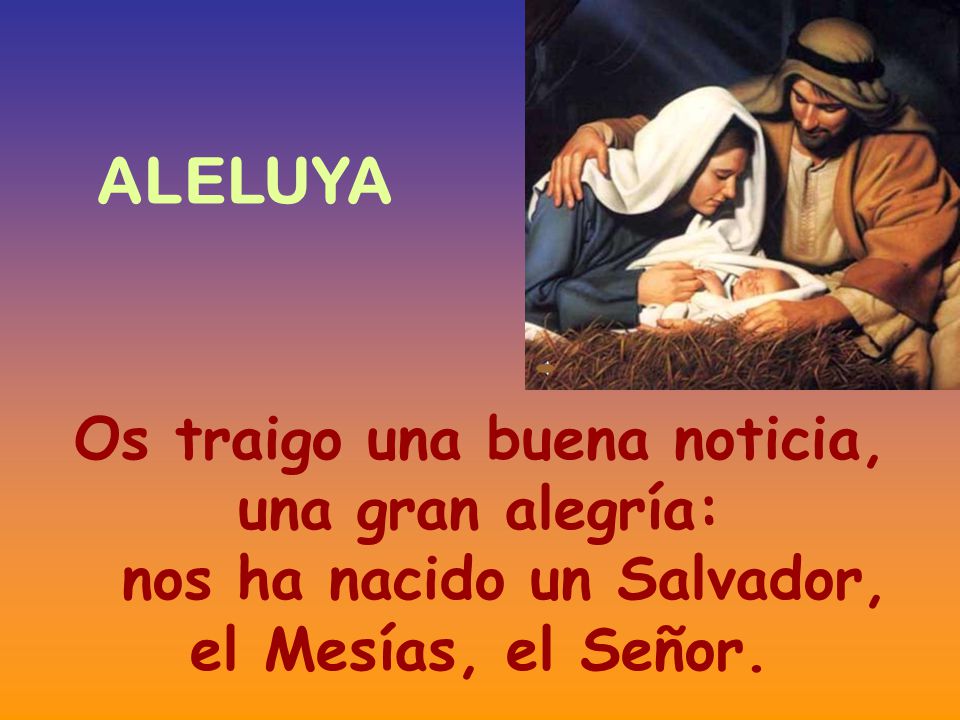 Os traigo una buena noticia, nos ha nacido un Salvador,