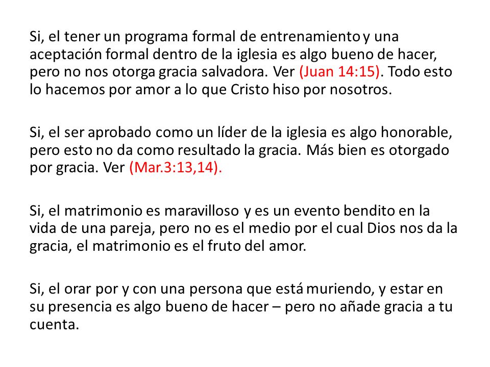 Si, el tener un programa formal de entrenamiento y una aceptación formal dentro de la iglesia es algo bueno de hacer, pero no nos otorga gracia salvadora.
