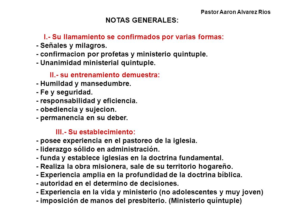 I.- Su llamamiento se confirmados por varias formas:
