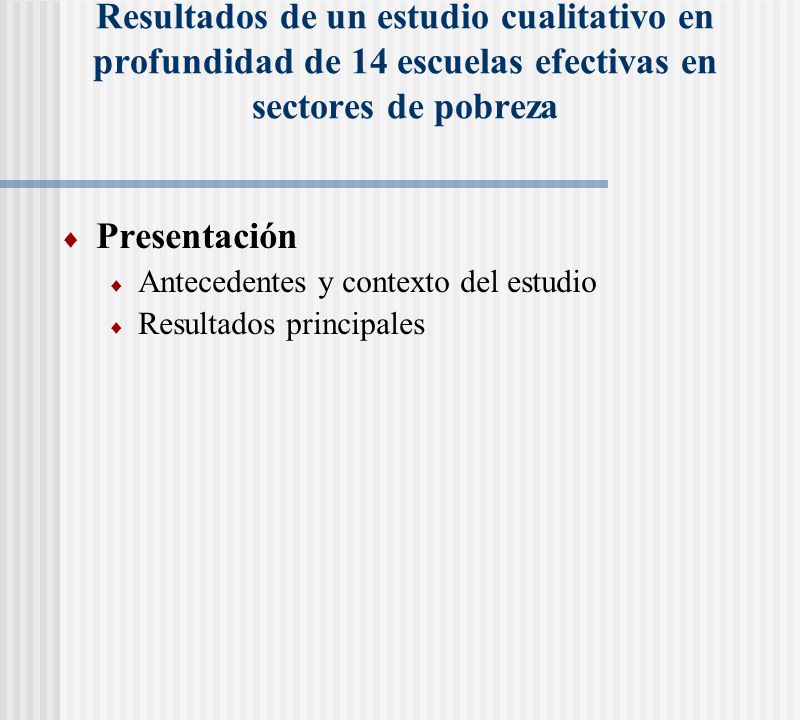 Resultados de un estudio cualitativo en profundidad de 14 escuelas efectivas en sectores de pobreza
