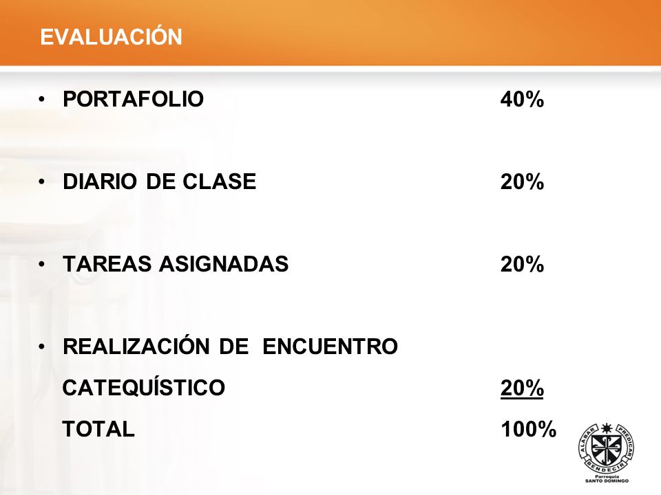 EVALUACIÓN PORTAFOLIO 40% DIARIO DE CLASE 20% TAREAS ASIGNADAS 20% REALIZACIÓN DE ENCUENTRO.