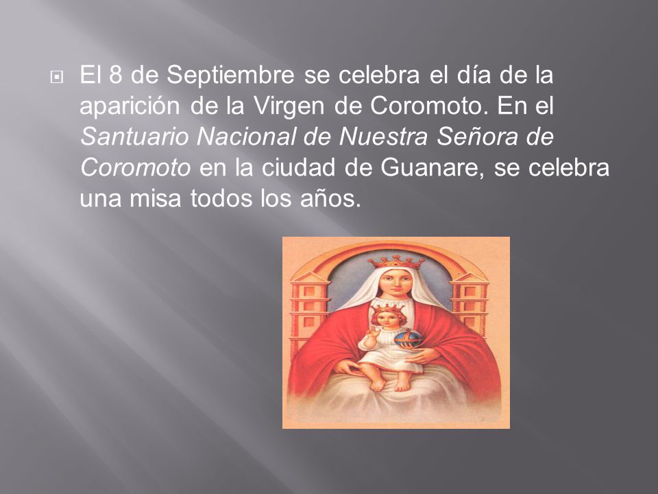 El 8 de Septiembre se celebra el día de la aparición de la Virgen de Coromoto.