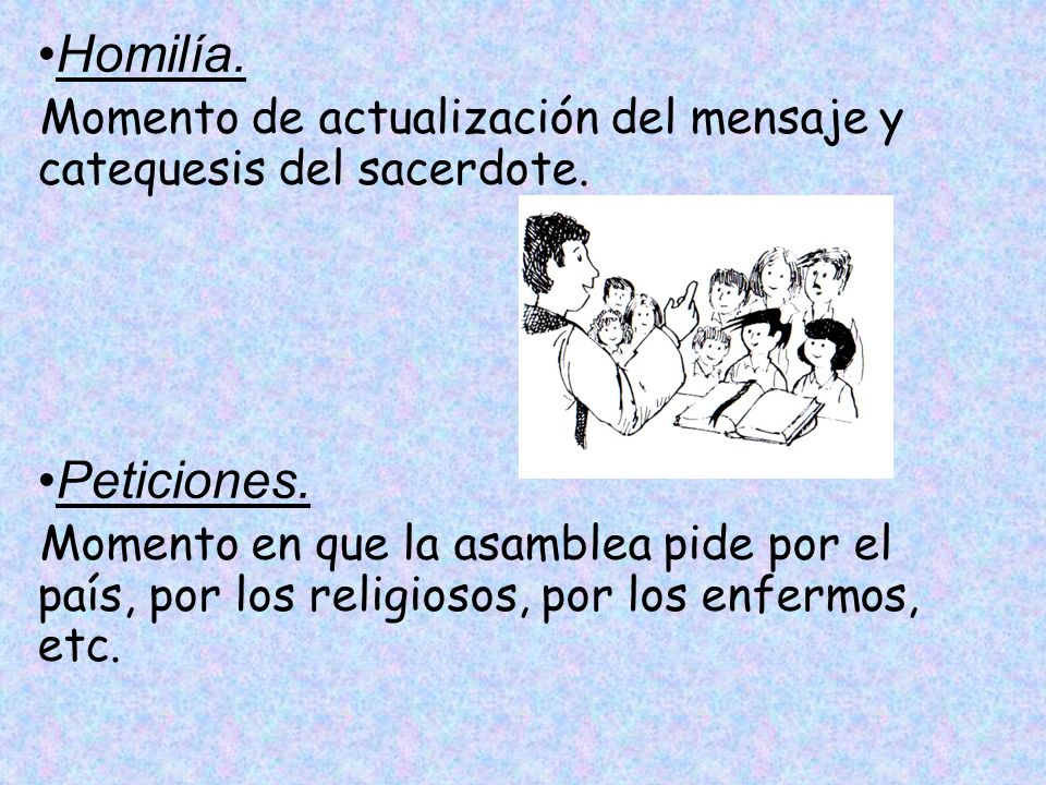 Homilía. Momento de actualización del mensaje y catequesis del sacerdote. Peticiones.