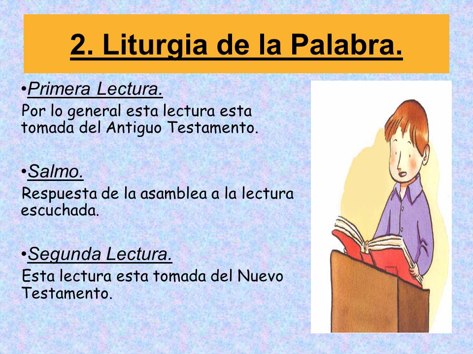 2. Liturgia de la Palabra. Primera Lectura. Salmo. Segunda Lectura.