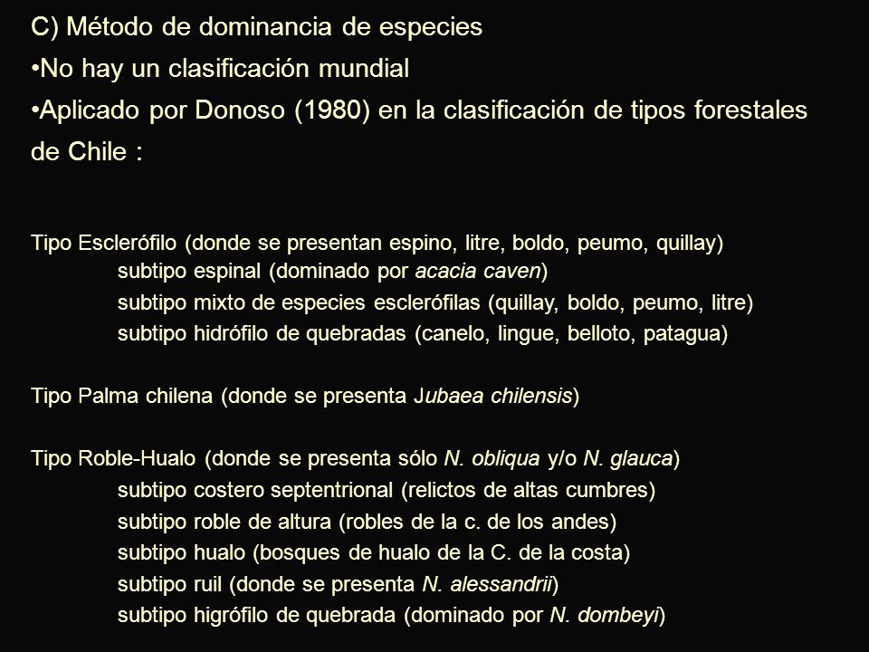 C) Método de dominancia de especies No hay un clasificación mundial