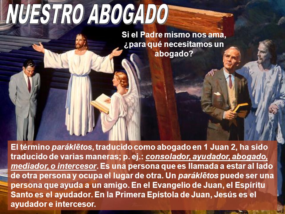 Si el Padre mismo nos ama, ¿para qué necesitamos un abogado