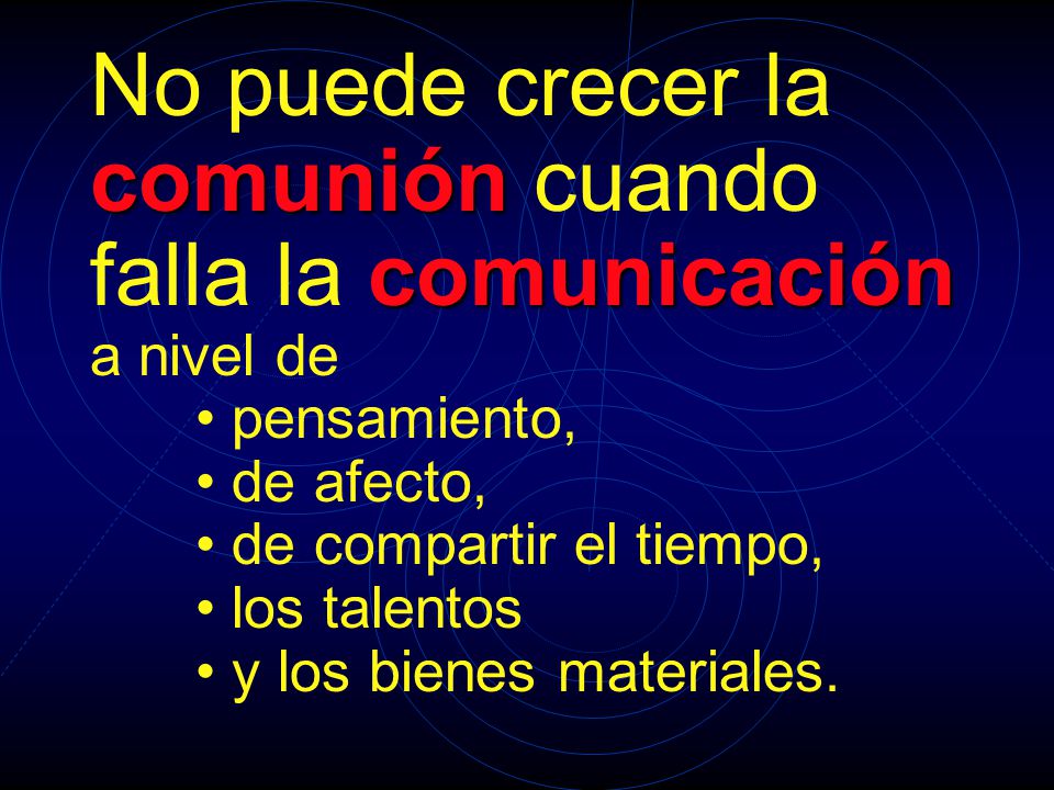 No puede crecer la comunión cuando falla la comunicación a nivel de