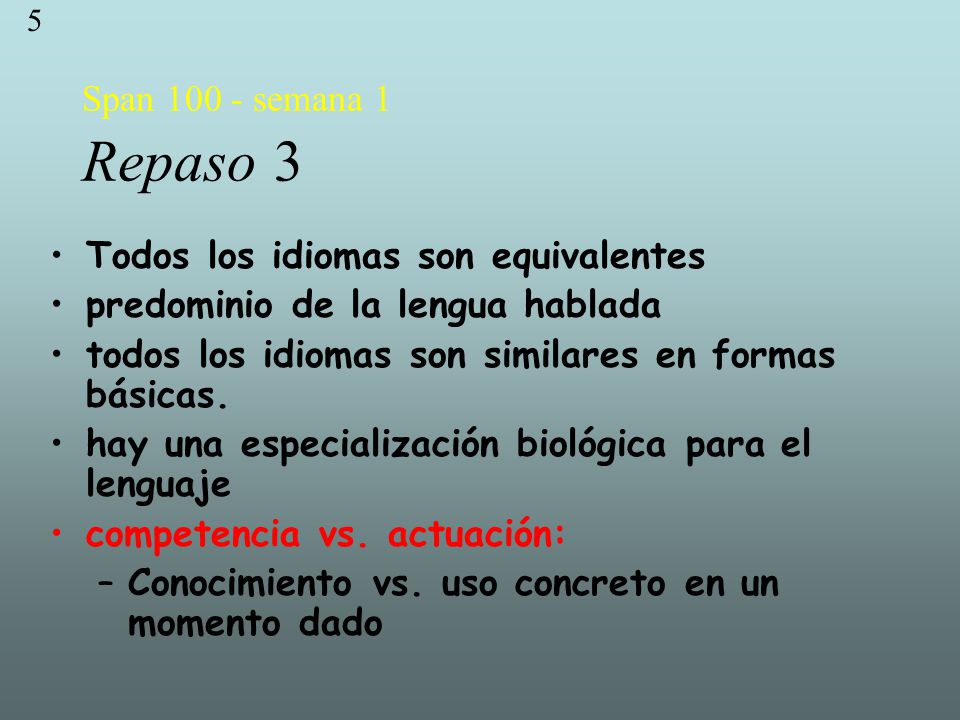 Todos los idiomas son equivalentes predominio de la lengua hablada