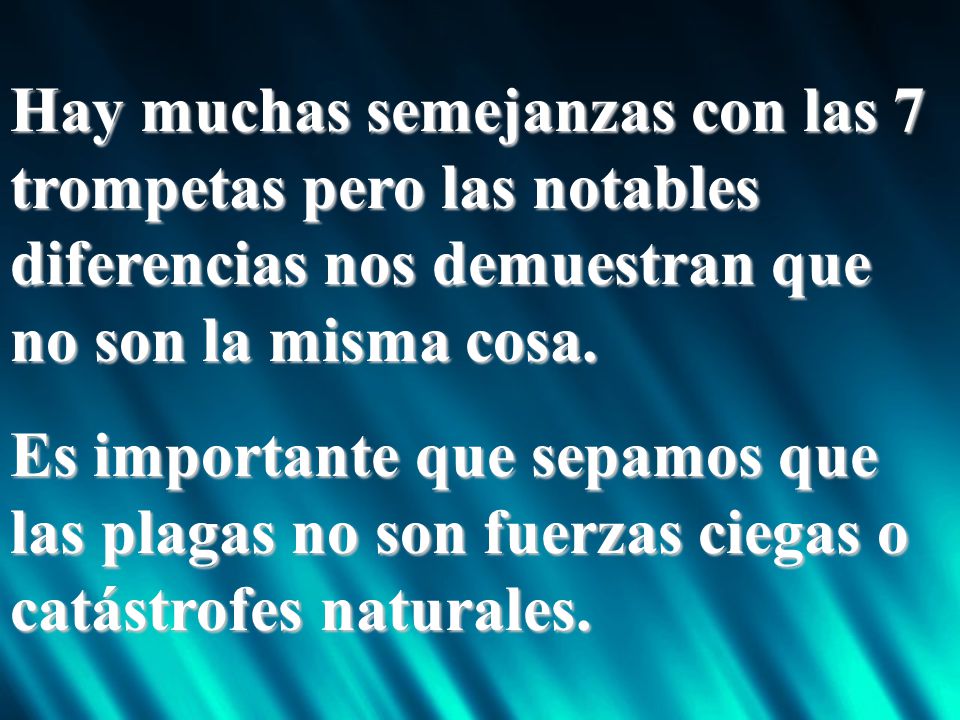 Hay muchas semejanzas con las 7 trompetas pero las notables diferencias nos demuestran que no son la misma cosa.