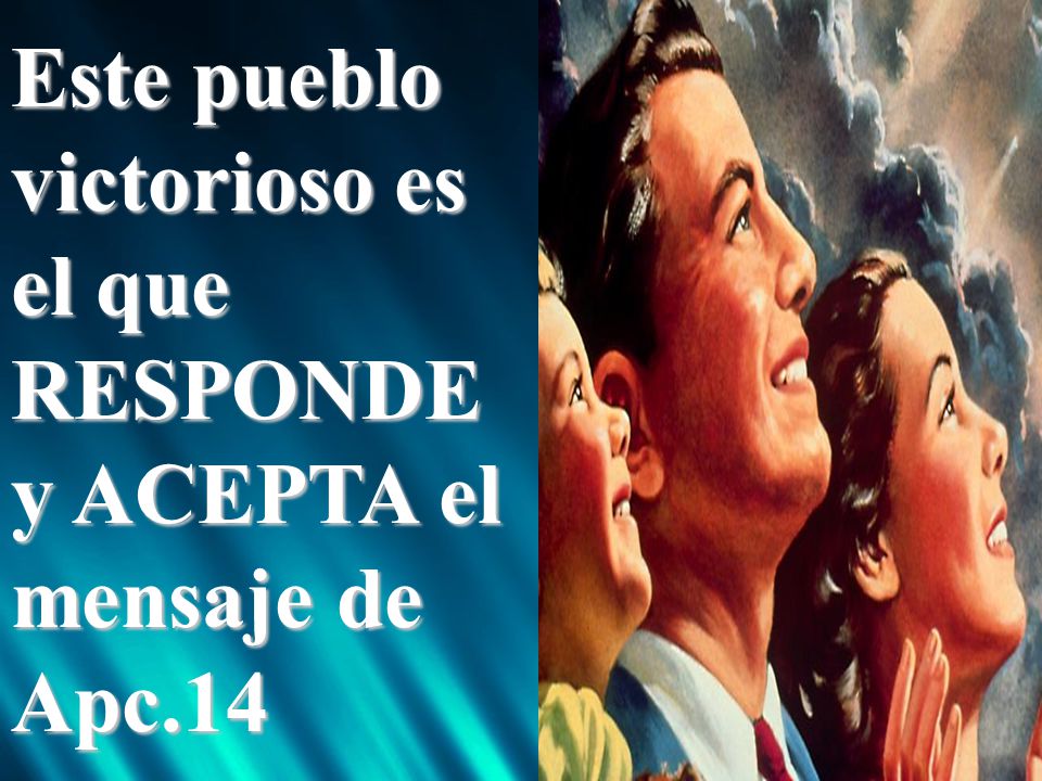 Este pueblo victorioso es el que RESPONDE y ACEPTA el mensaje de Apc