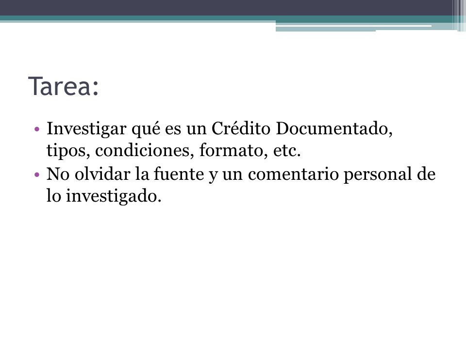 Tarea: Investigar qué es un Crédito Documentado, tipos, condiciones, formato, etc.