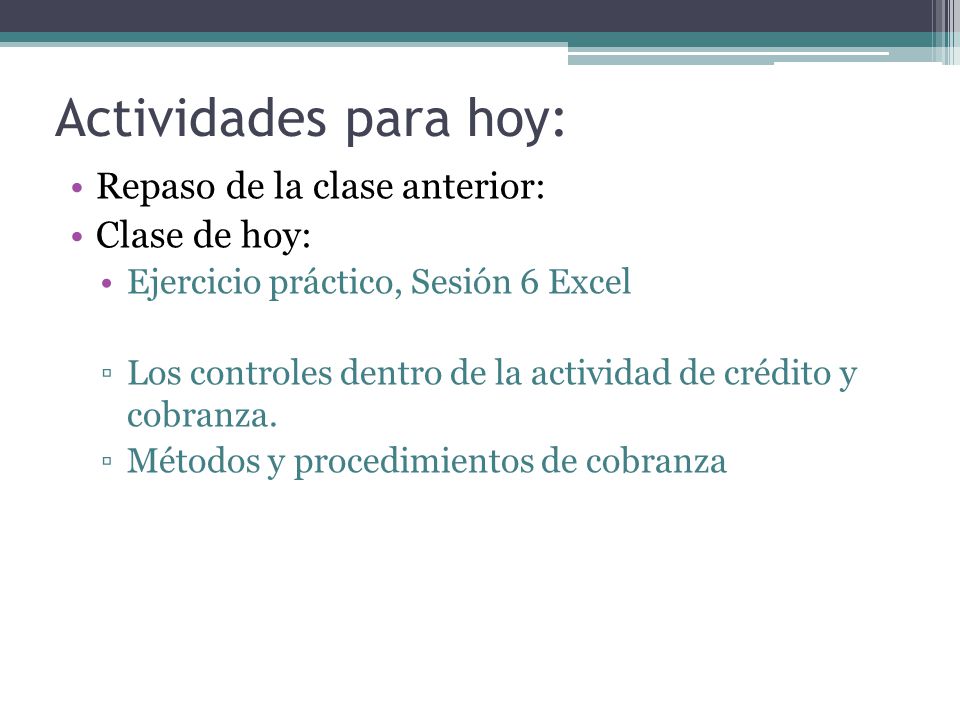 Actividades para hoy: Repaso de la clase anterior: Clase de hoy: