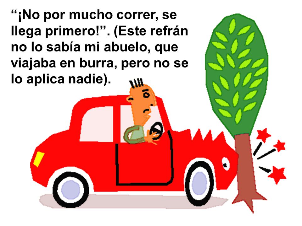 ¡No por mucho correr, se llega primero.