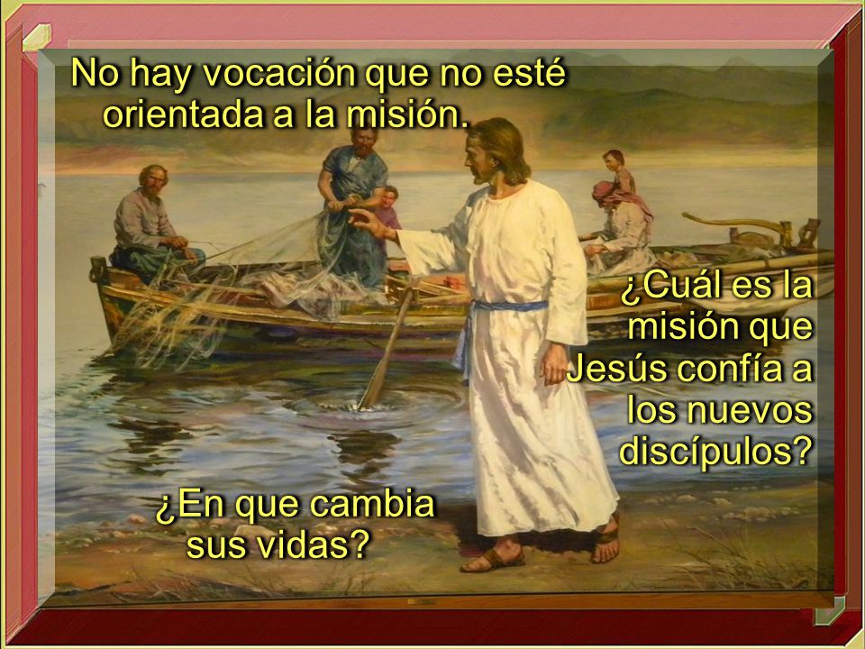 No hay vocación que no esté orientada a la misión.