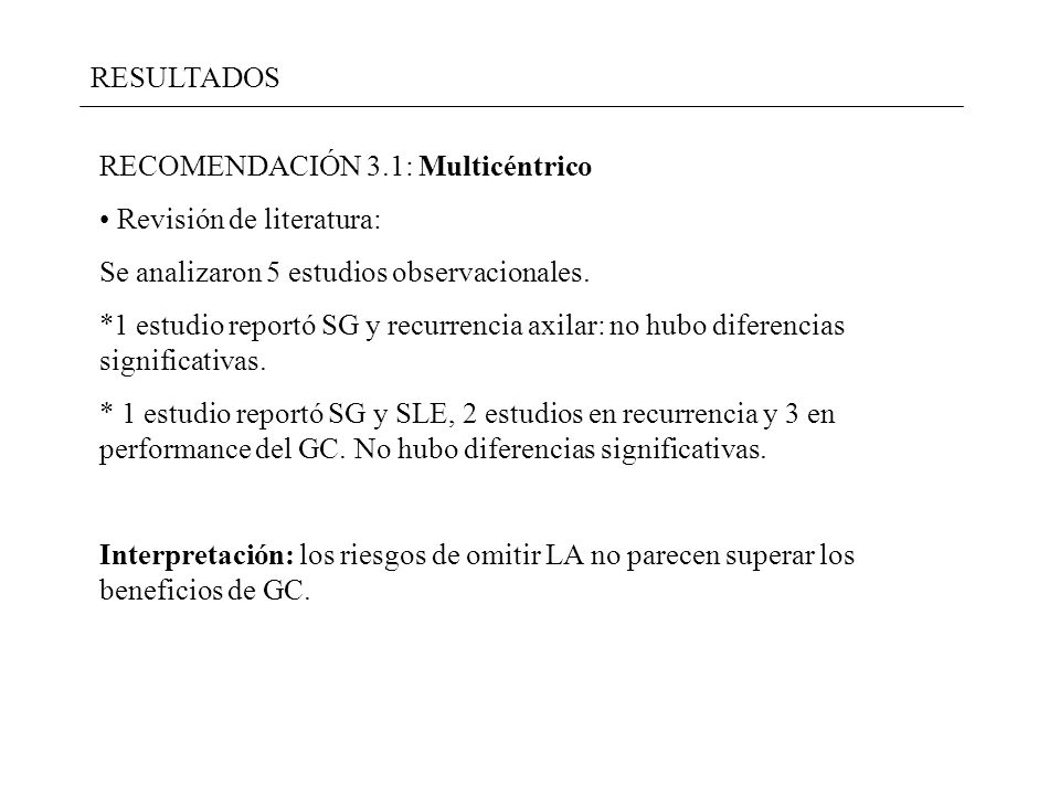 RESULTADOS RECOMENDACIÓN 3.1: Multicéntrico. Revisión de literatura: Se analizaron 5 estudios observacionales.