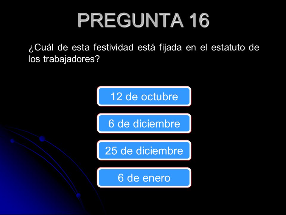 PREGUNTA de octubre 6 de diciembre 25 de diciembre 6 de enero