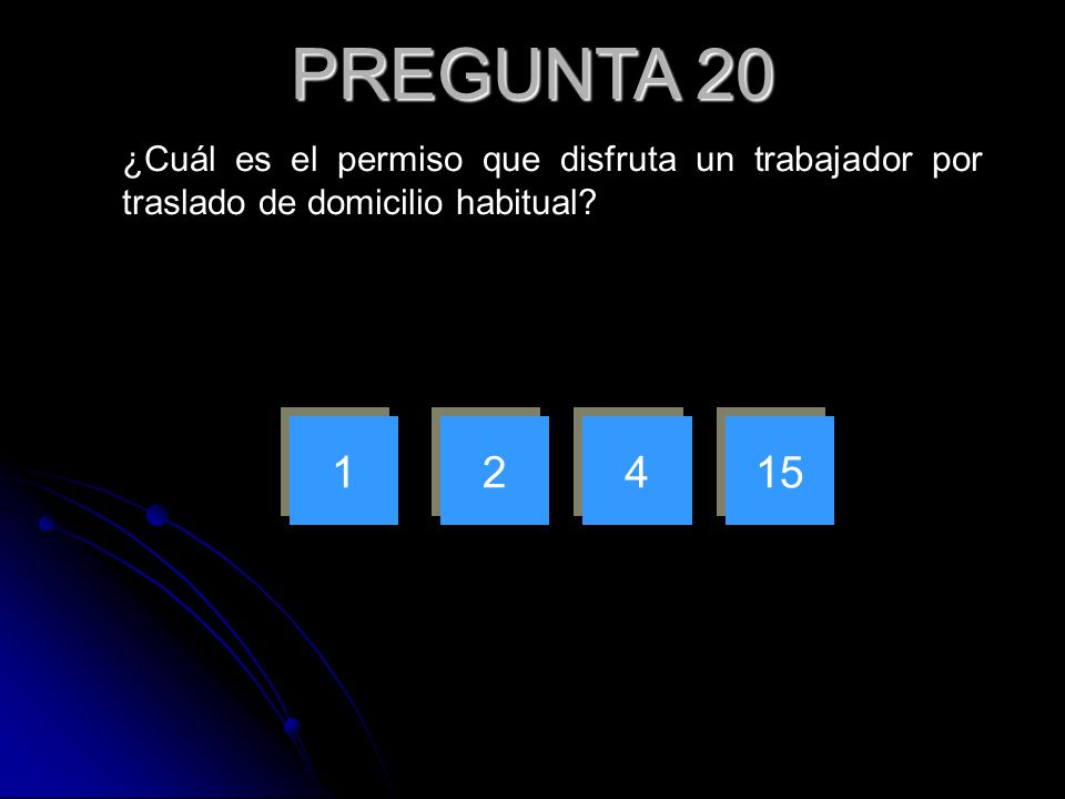 PREGUNTA 20 ¿Cuál es el permiso que disfruta un trabajador por traslado de domicilio habitual
