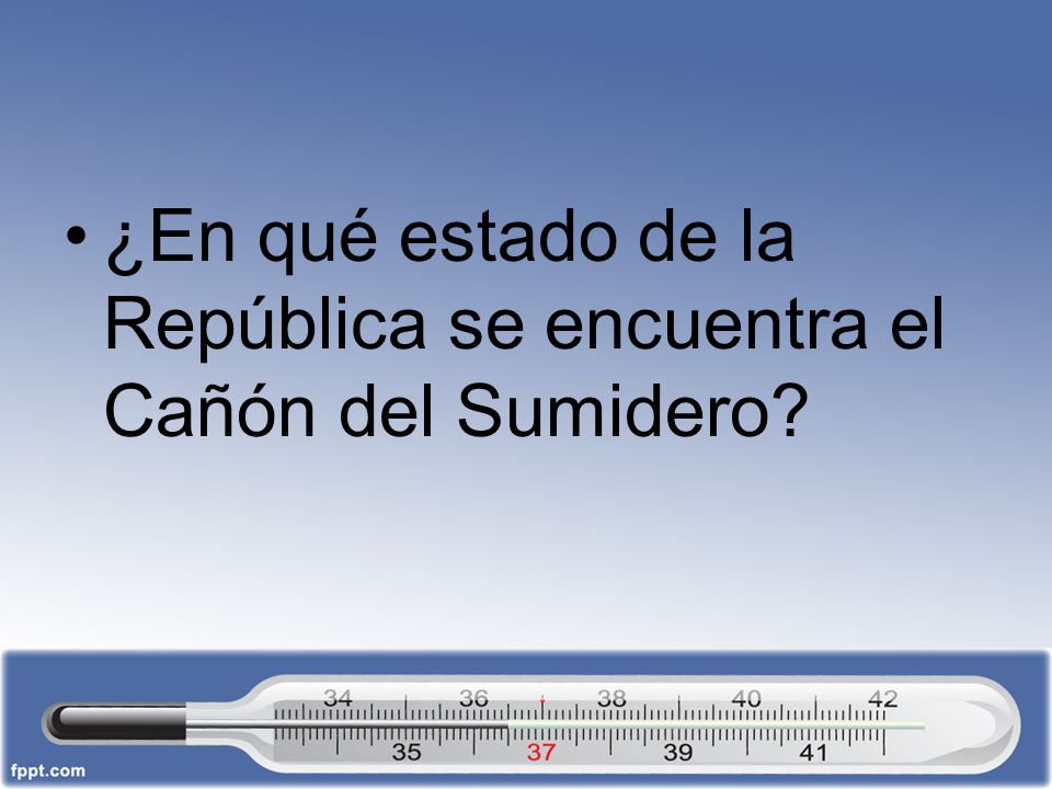 ¿En qué estado de la República se encuentra el Cañón del Sumidero