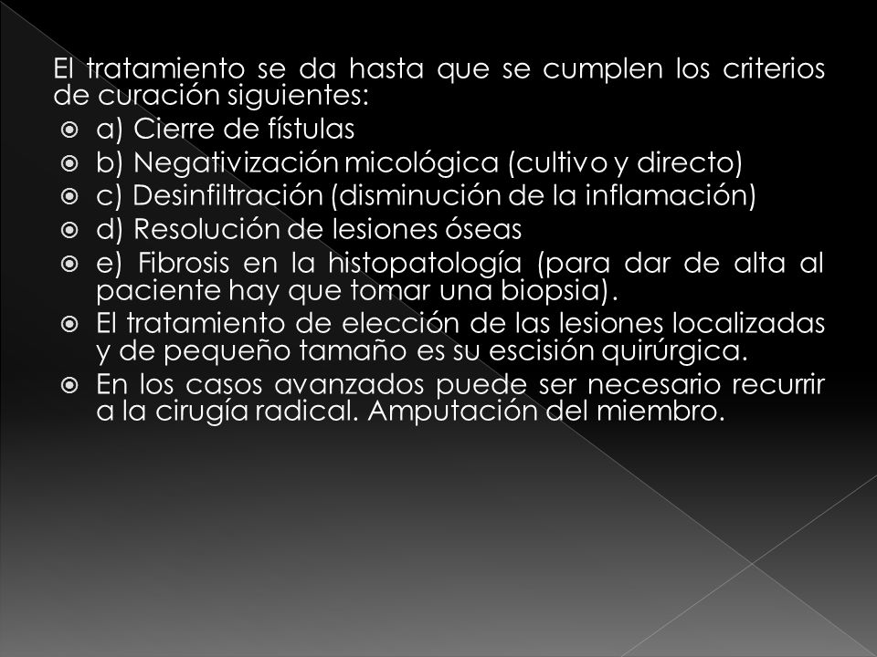El tratamiento se da hasta que se cumplen los criterios de curación siguientes: