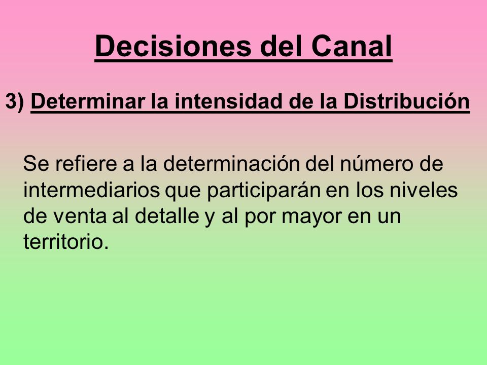 Decisiones del Canal 3) Determinar la intensidad de la Distribución
