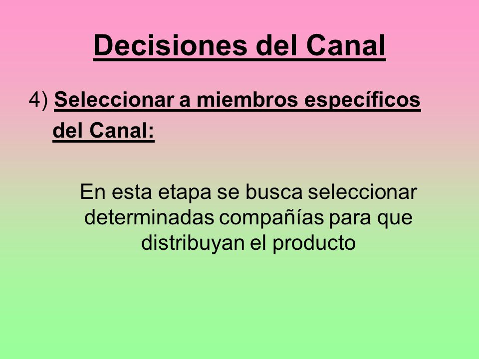 Decisiones del Canal 4) Seleccionar a miembros específicos del Canal: