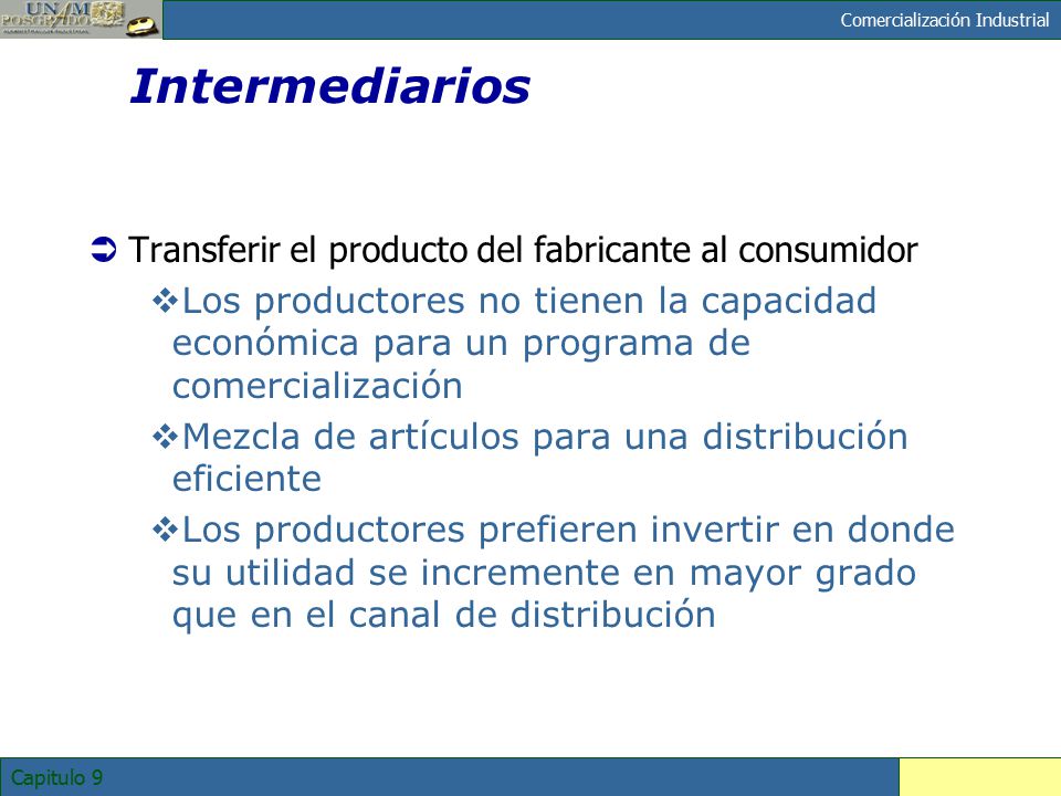 Intermediarios Transferir el producto del fabricante al consumidor