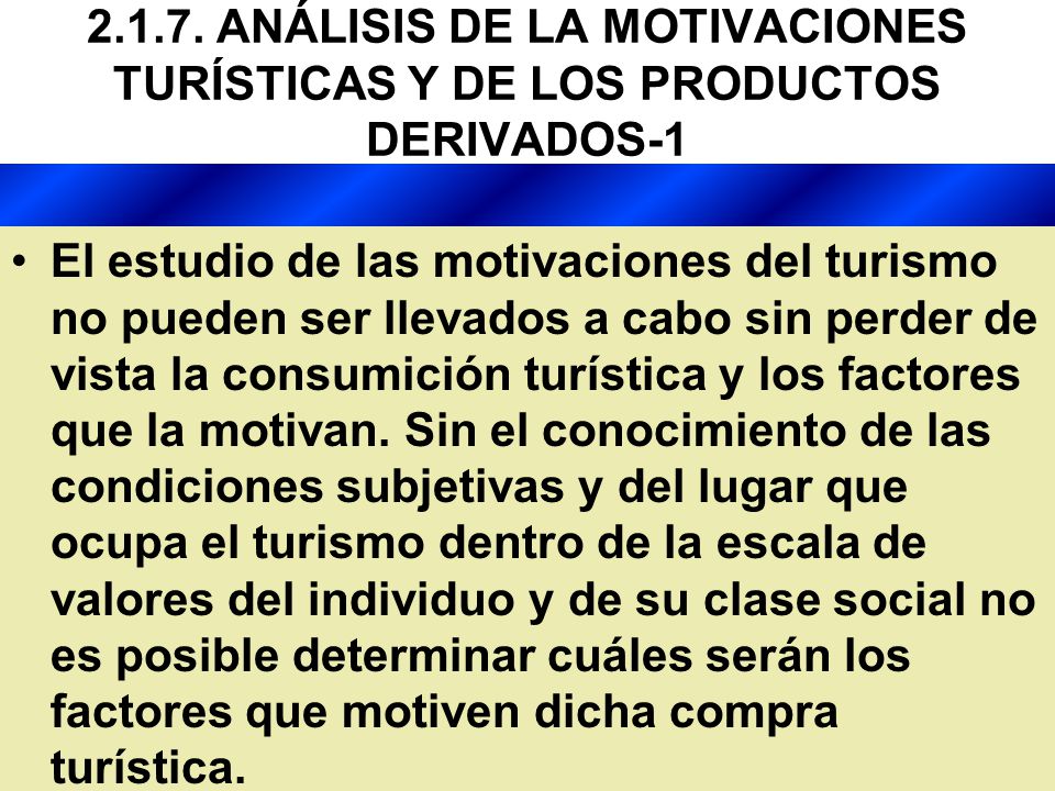 ANÁLISIS DE LA MOTIVACIONES TURÍSTICAS Y DE LOS PRODUCTOS DERIVADOS-1