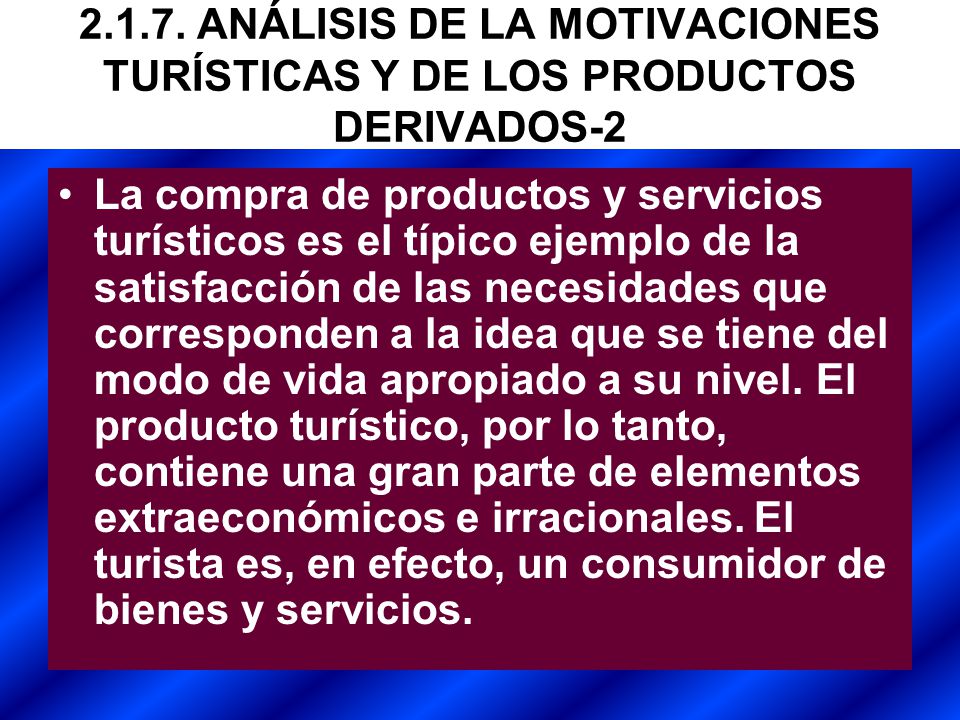 ANÁLISIS DE LA MOTIVACIONES TURÍSTICAS Y DE LOS PRODUCTOS DERIVADOS-2