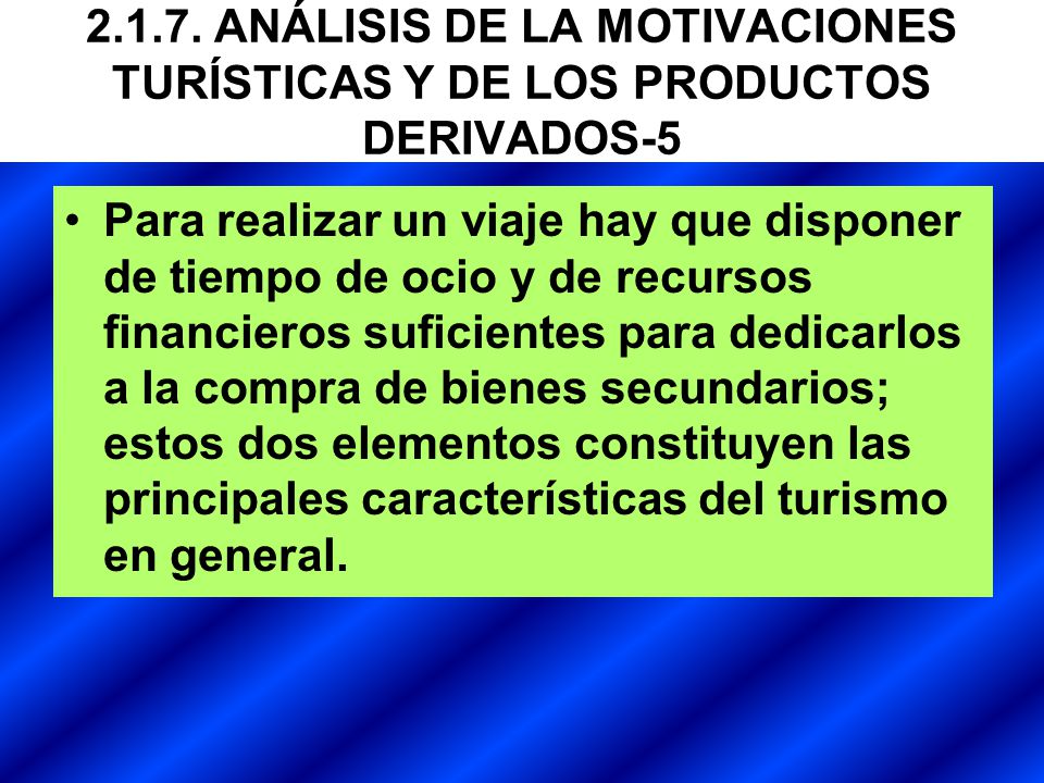 ANÁLISIS DE LA MOTIVACIONES TURÍSTICAS Y DE LOS PRODUCTOS DERIVADOS-5