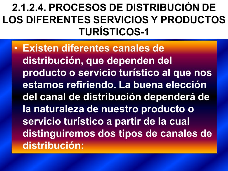 PROCESOS DE DISTRIBUCIÓN DE LOS DIFERENTES SERVICIOS Y PRODUCTOS TURÍSTICOS-1