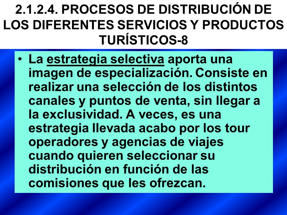 PROCESOS DE DISTRIBUCIÓN DE LOS DIFERENTES SERVICIOS Y PRODUCTOS TURÍSTICOS-8