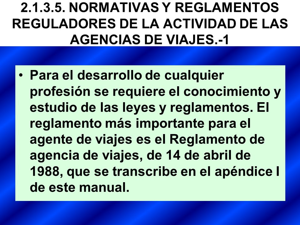 NORMATIVAS Y REGLAMENTOS REGULADORES DE LA ACTIVIDAD DE LAS AGENCIAS DE VIAJES.-1