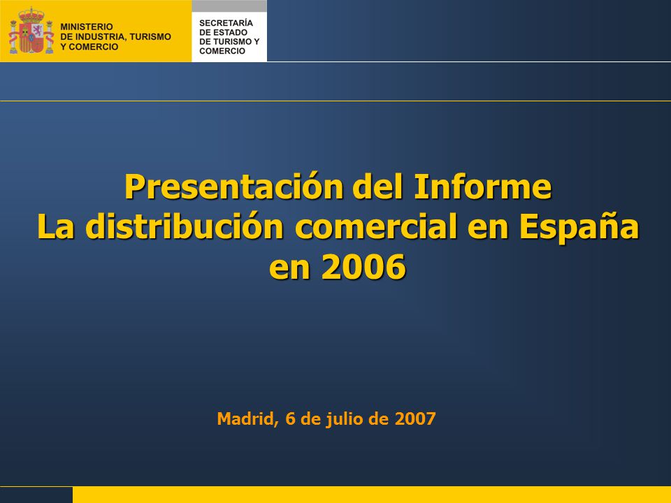 Presentación del Informe La distribución comercial en España en 2006