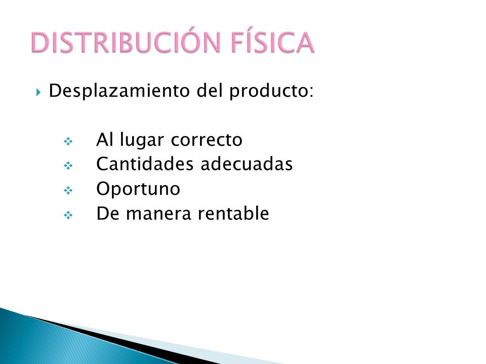 DISTRIBUCIÓN FÍSICA Desplazamiento del producto: Al lugar correcto