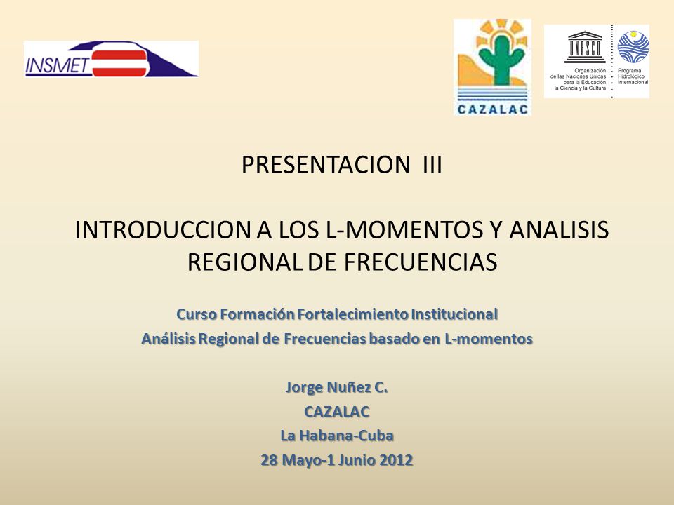 PRESENTACION III INTRODUCCION A LOS L-MOMENTOS Y ANALISIS REGIONAL DE FRECUENCIAS
