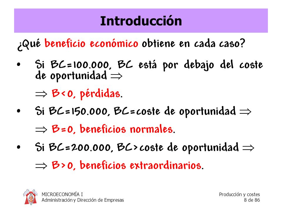 Introducción ¿Qué beneficio económico obtiene en cada caso Si BC= , BC está por debajo del coste de oportunidad 
