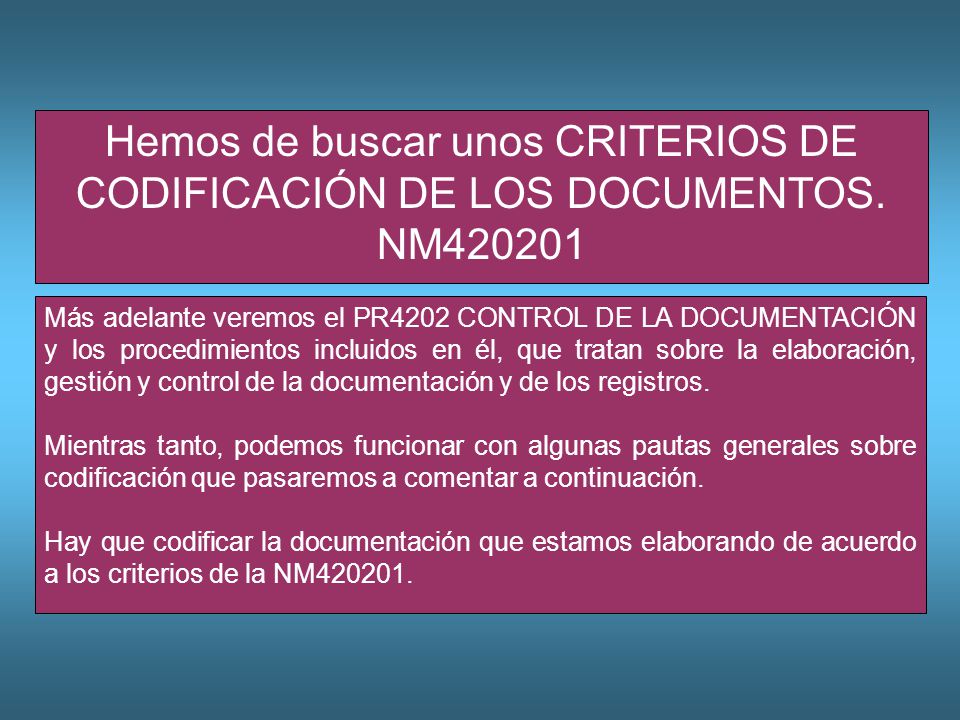 Hemos de buscar unos CRITERIOS DE CODIFICACIÓN DE LOS DOCUMENTOS