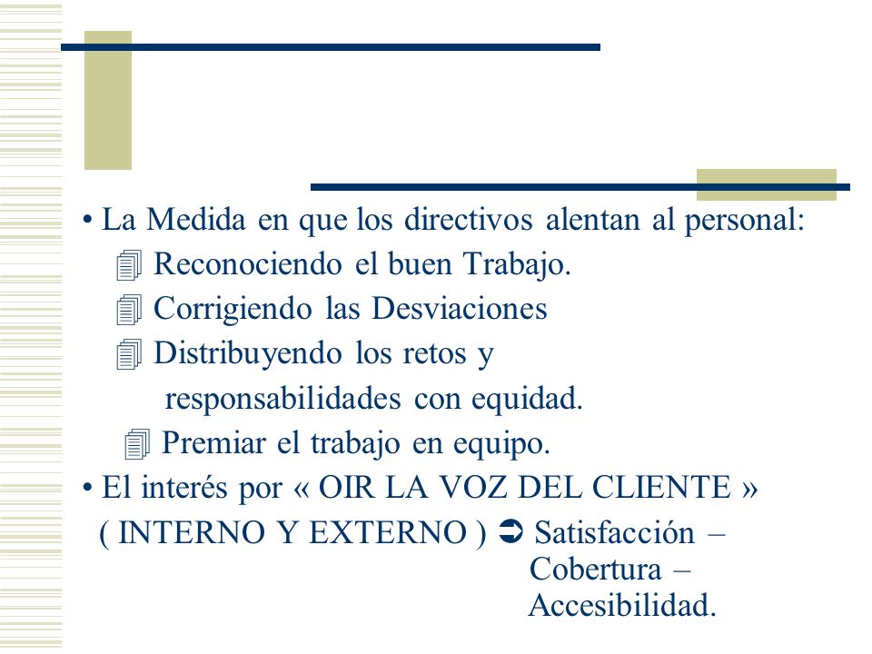 • La Medida en que los directivos alentan al personal: