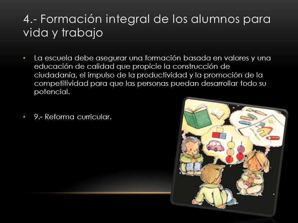4.- Formación integral de los alumnos para vida y trabajo